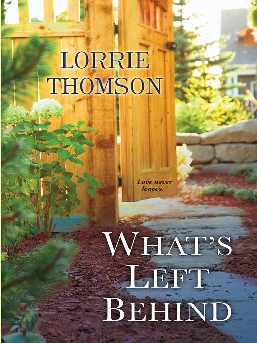 Title details for What's Left Behind by Lorrie Thomson - Available
